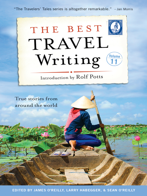 Title details for The Best Travel Writing, Volume 11 by James O'Reilly - Available